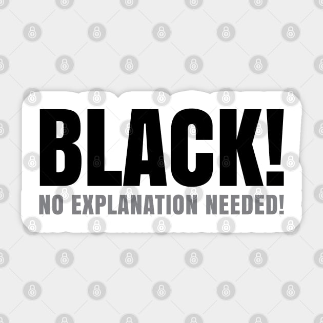 Black No Explanation Needed! Sticker by UrbanLifeApparel